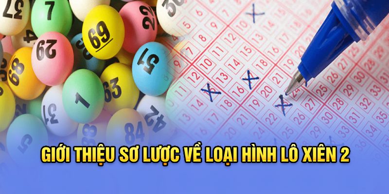 Giới thiệu sơ lược về loại hình lô xiên 2